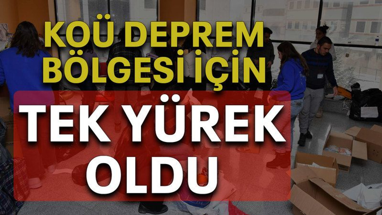 KOÜ deprem bölgesi için tek yürek oldu
